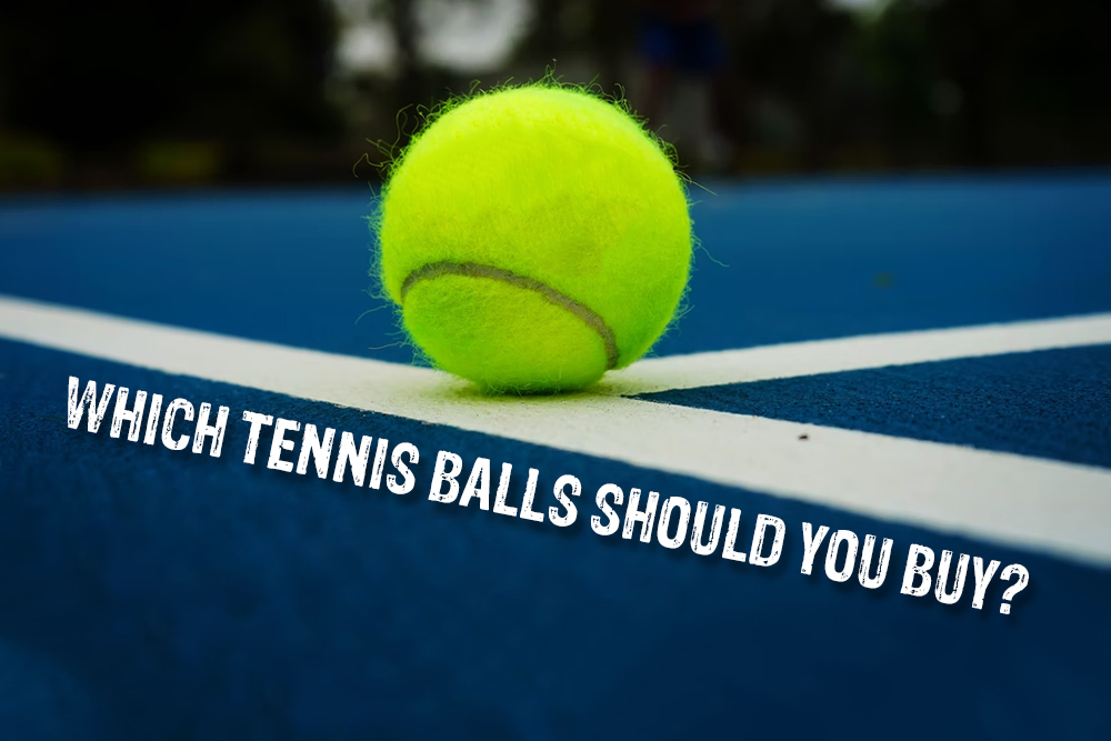 Which Tennis Balls should you buy?